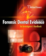 Forensic Dental Evidence - Bowers, C. Michael