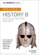 My Revision Notes: OCR GCSE (9-1) History B: Schools History Project - Kennett, Richard; Bones, Carmel; Clifford, Sally; Duce, Katie; Ellis, Martyn R.