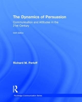 The Dynamics of Persuasion - Perloff, Richard M.