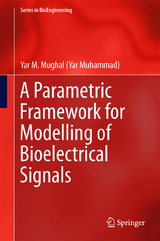 Parametric Framework for Modelling of Bioelectrical Signals -  Yar M. Mughal