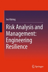 Risk Analysis and Management: Engineering Resilience - Ivo Häring