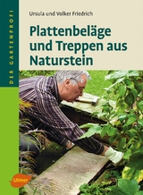 Plattenbeläge und Treppen aus Naturstein - Ursula Friedrich, Volker Friedrich