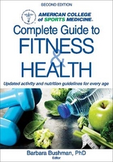 ACSM's Complete Guide to Fitness & Health - Bushman, Barbara A.; American College of Sports Medicine