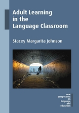 Adult Learning in the Language Classroom - Stacey Margarita Johnson