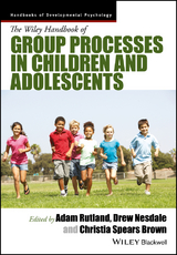 Wiley Handbook of Group Processes in Children and Adolescents - 