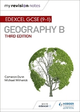 My Revision Notes: Edexcel GCSE (9–1) Geography B Third Edition - Dunn, Cameron; Witherick, Michael