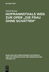Hofmannsthals Weg zur Oper "Die Frau ohne Schatten" - Jakob Knaus