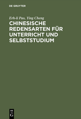 Chinesische Redensarten für Unterricht und Selbststudium - Erh-Li Pao, Ying Cheng