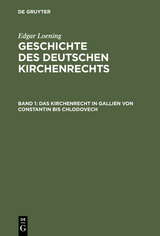 Das Kirchenrecht in Gallien von Constantin bis Chlodovech - Edgar Loening