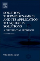 Solution Thermodynamics and Its Application to Aqueous Solutions - Koga, Yoshikata
