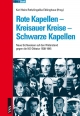 Rote Kapellen - Kreisauer Kreise - Schwarze Kapellen - Karl Heinz Roth;  Angelika Ebbinghaus;  Ludwig Eiber;  Freya von Moltke;  Hartmut Schulze-Boysen;  Stefan