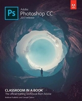 Adobe Photoshop CC Classroom in a Book (2017 release) - Faulkner, Andrew; Chavez, Conrad