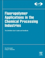 Fluoropolymer Applications in the Chemical Processing Industries - Ebnesajjad, Sina; Khaladkar, Pradip R.