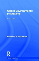 Global Environmental Institutions - DeSombre, Elizabeth R.