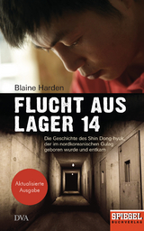 Flucht aus Lager 14 -  Blaine Harden