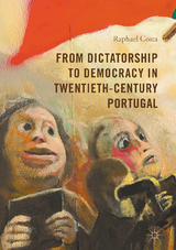 From Dictatorship to Democracy in Twentieth-Century Portugal - Raphael Costa