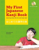 My First Japanese Kanji Book - Sato, Eriko, Ph.D.; Sato, Anna