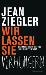 Wir lassen sie verhungern - -  Jean Ziegler