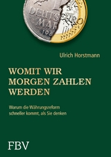 Womit wir morgen zahlen werden -  Horstmann Ulrich