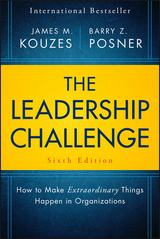 The Leadership Challenge, Sixth Edition – How to Make Extraordinary Things Happen in Organizations - Kouzes, JM