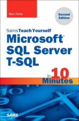 Microsoft SQL Server T-SQL in 10 Minutes, Sams Teach Yourself - Forta, Ben