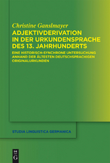 Adjektivderivation in der Urkundensprache des 13. Jahrhunderts -  Christine Ganslmayer