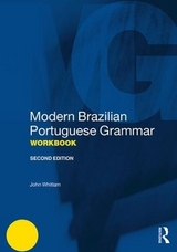 Modern Brazilian Portuguese Grammar Workbook - Whitlam, John