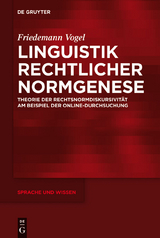 Linguistik rechtlicher Normgenese - Friedemann Vogel