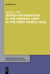 Jewish Integration in the German Army in the First World War - David J. Fine
