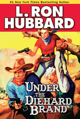 Under the Diehard Brand -  L. Ron Hubbard