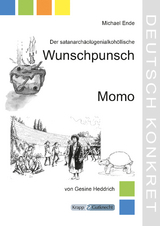 Der satanarchäolügenialkohollische Wunschpunsch und Momo – Michael Ende – Lehrerheft - Heddrich, Dr. Gesine