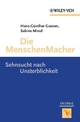 Die MenschenMacher - Hans-GÃ¼nter Gassen; Sabine Minol