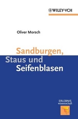 Sandburgen, Staus und Seifenblasen - Oliver Morsch