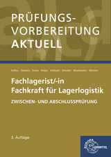 Prüfungsvorbereitung aktuell - Fachlagerist/-in Fachkraft für Lagerlogistik - Jonina Berthel, Gerhard Colbus, Peter Eckstein, Jürgen Fricke, Martin Kaiser, Dominik Schreier, Frank Wachsmann, Hermann Wurster