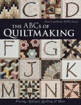 ABCs of Quiltmaking -  Janet Lundholm McWorkman