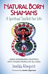 Natural Born Shamans - A Spiritual Toolkit for Life -  Imelda Almqvist
