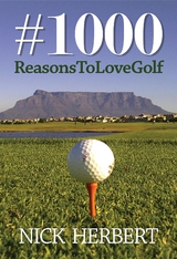 1000 Reasons to love golf - Nick Herbert