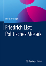 Friedrich List: Politisches Mosaik - Eugen Wendler
