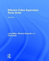 Effective Police Supervision Study Guide - Rush Burkey, Chris; Miller, Larry S.; Braswell, Michael C.