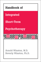 Handbook of Integrated Short-Term Psychotherapy -  Arnold Winston,  Beverly Winston