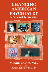 Changing American Psychiatry -  Melvin Sabshin