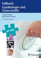 Fallbuch Gynäkologie und Geburtshilfe - Claudia Pedain