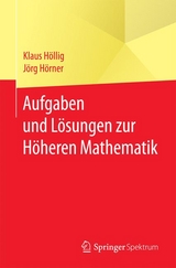 Aufgaben und Lösungen zur Höheren Mathematik - Klaus Höllig, Jörg Hörner