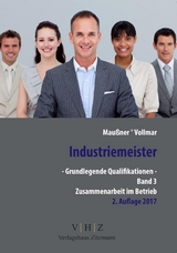 Industriemeister - Grundlegende Qualifikationen - Band 3 - Zusammenarbeit im Betrieb - Maußner, Marcus; Vollmar, Peter