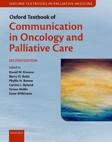 Oxford Textbook of Communication in Oncology and Palliative Care - Kissane, David W.; Butow, Phyllis N.; Bylund, Carma L.; Wilkinson, Susie