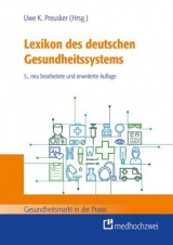 Lexikon des deutschen Gesundheitssystems - Preusker, Uwe K.