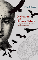 Divination and Human Nature -  Peter Struck