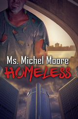 Homeless -  Ms. Michel Moore