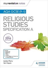 My Revision Notes AQA GCSE (9-1) Religious Studies Specification A - Parry, Lesley; Hayes, Jan