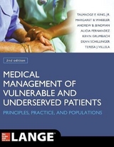 Medical Management of Vulnerable and Underserved Patients: Principles, Practice, Populations, Second Edition - King, Talmadge; Wheeler, Margaret; Fernandez, Alicia; Schillinger, Dean; Bindman, Andrew